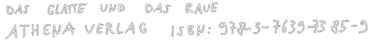 Das Glatt und das Raue